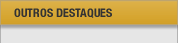 Outros destaques